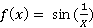 f(x) = sin(1/x)